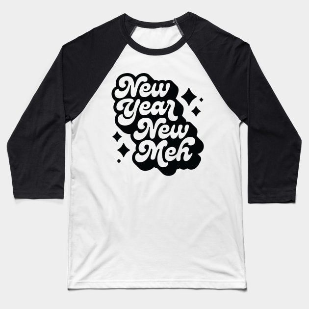 New Year, New Meh Baseball T-Shirt by Wheels